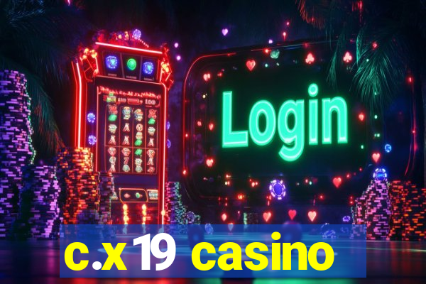 c.x19 casino